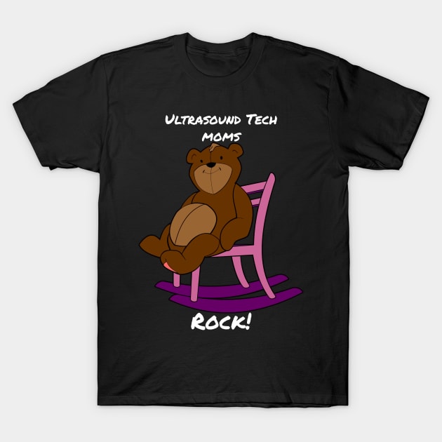 Ultrasound Tech Moms Rock Teddy Bear T-Shirt by DesignIndex